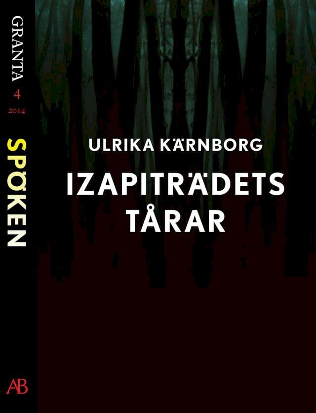  Izapiträdets tårar: en e-singel ur Granta #4(Kobo/電子書)