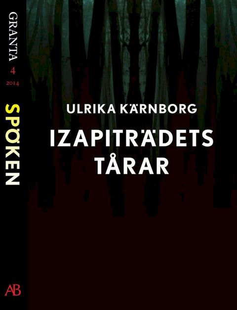 Izapitr&auml;dets t&aring;rar: en e-singel ur Granta #4(Kobo/電子書)