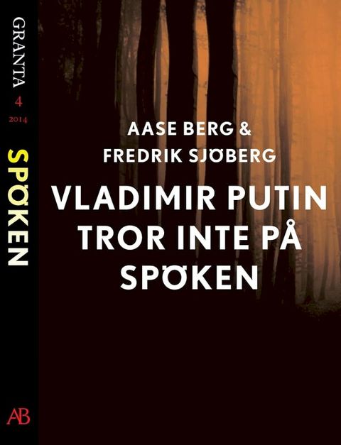 Vladimir Putin tror inte på spöken: en e-singel ur Granta #4(Kobo/電子書)