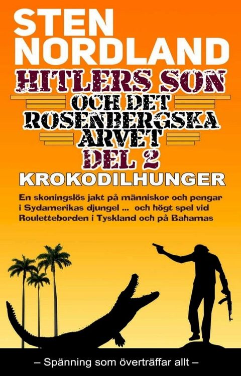 Hitlers son och det Rosenbergska arvet - Krokodilhunger -(Kobo/電子書)