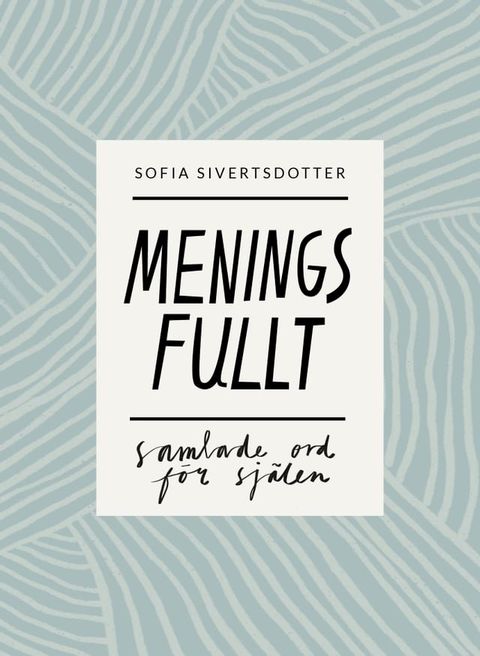 Meningsfullt - samlade ord för själen(Kobo/電子書)