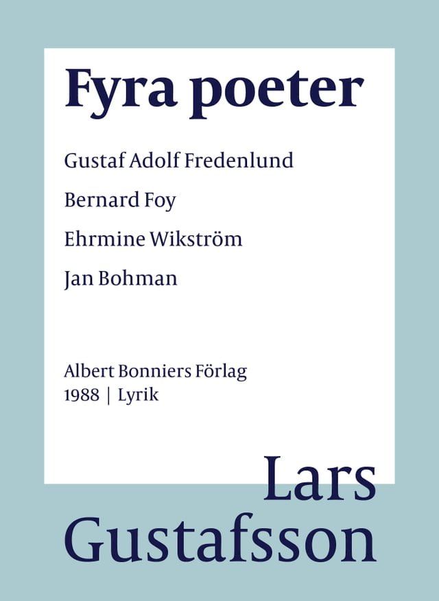  Fyra poeter ; Gustaf Adolf Fredenlund, Bernard Foy, Ehrmine Wikstr&ouml;m, Jan Bohman(Kobo/電子書)