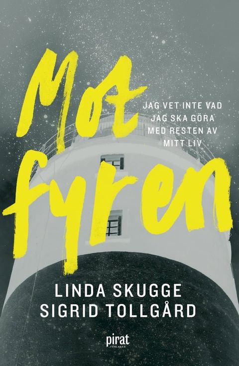 Mot fyren - jag vet inte vad jag ska göra med resten av mitt liv(Kobo/電子書)