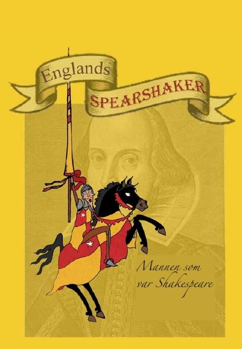 Englands Spearshaker - Mannen som var Shakespeare(Kobo/電子書)