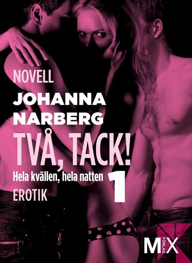  Hela kv&auml;llen, hela natten Del 1, Tv&aring;, tack!(Kobo/電子書)