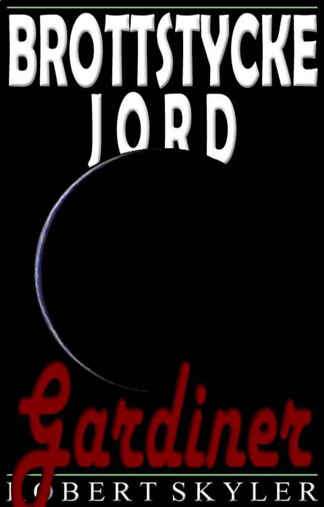  Brottstycke Jord - 005 - Gardiner (Swedish Edition)(Kobo/電子書)