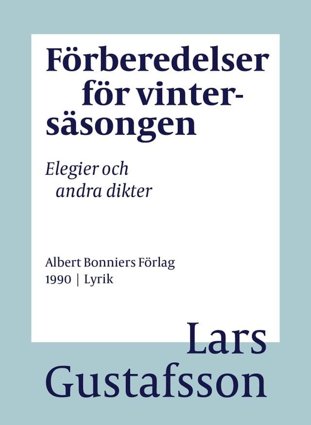  F&ouml;rberedelser f&ouml;r vinters&auml;songen : elegier och andra dikter(Kobo/電子書)