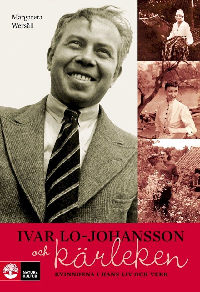  Ivar Lo-Johansson och kärleken: kvinnorna i hans liv och verk(Kobo/電子書)