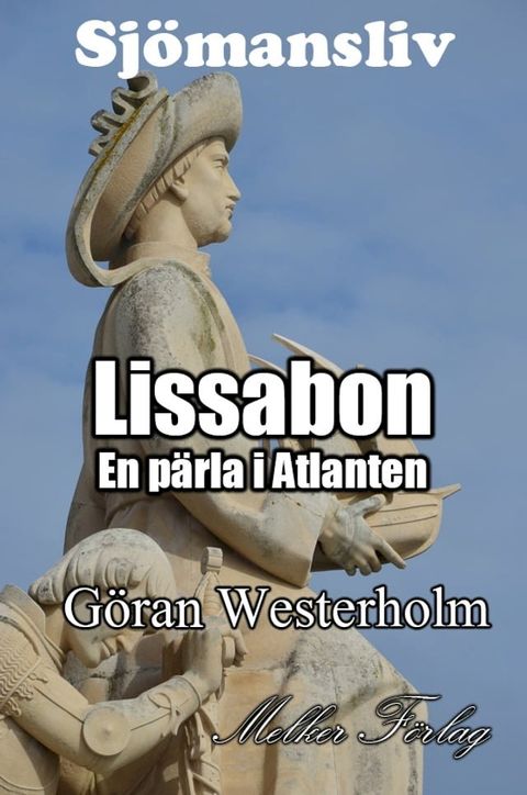 Sjömansliv 4 - Lissabon En pärla i Atlanten(Kobo/電子書)