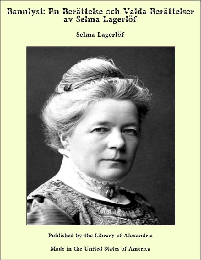  Bannlyst: En Ber&auml;ttelse och Valda Ber&auml;ttelser av Selma Lagerl&ouml;f(Kobo/電子書)