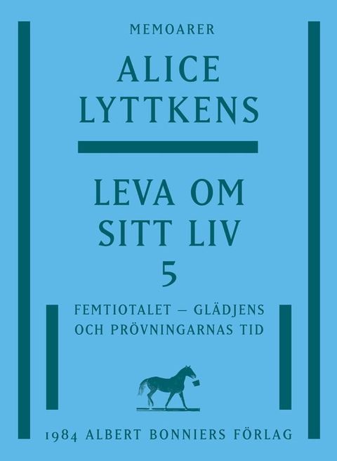 Leva om sitt liv. Del 5, Femtiotalet - glädjens och prövningarnas tid(Kobo/電子書)