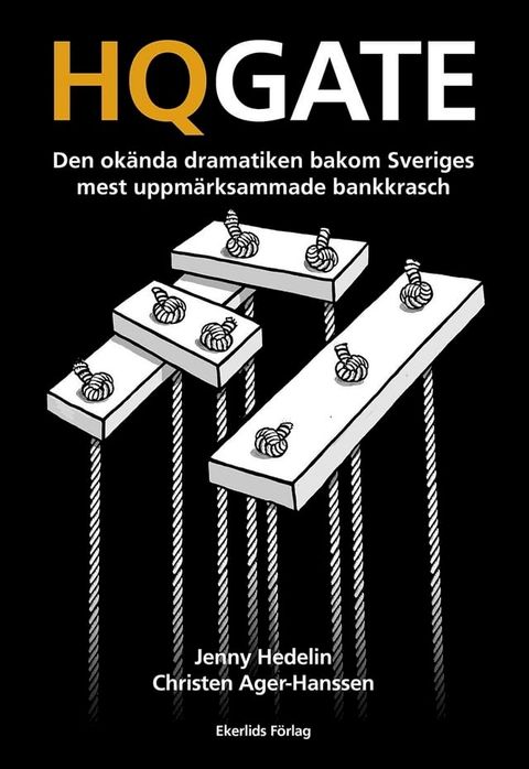 HQGATE - Den okända dramatiken bakom Sveriges mest uppmärksammade bankkrasch(Kobo/電子書)