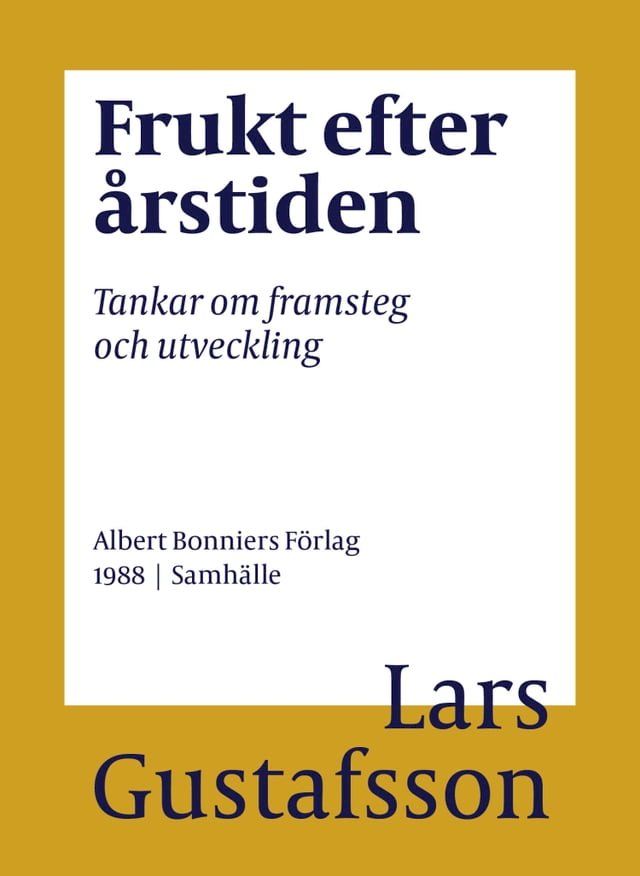  Frukt efter &aring;rstiden : tankar om framsteg och utveckling(Kobo/電子書)