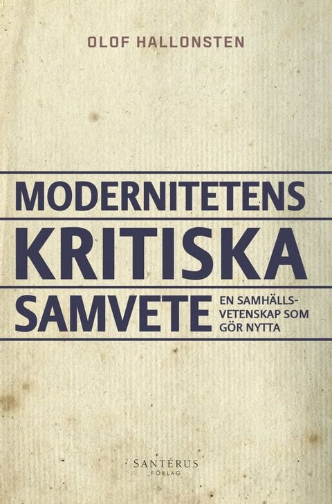 Modernitetens kritiska samvete: En samh&auml;llsvetenskap som g&ouml;r nytta(Kobo/電子書)