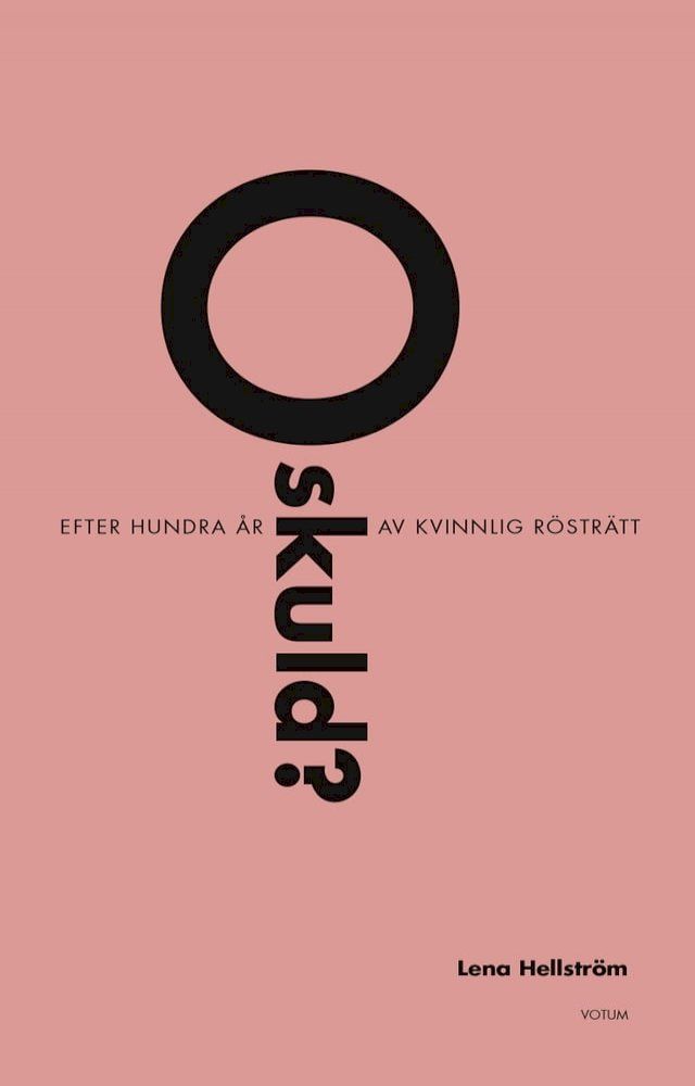  Oskuld? Efter hundra &aring;r av kvinnlig r&ouml;str&auml;tt(Kobo/電子書)