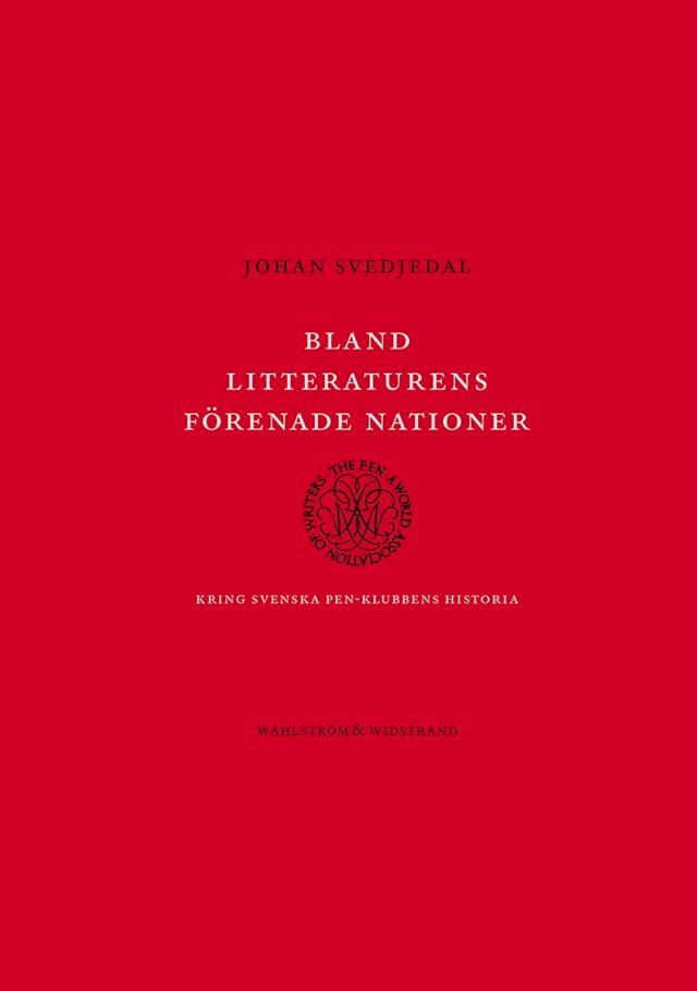  Bland litteraturens förenade nationer : Kring svenska PEN-klubbens historia(Kobo/電子書)