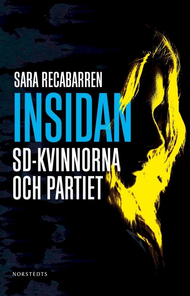  Insidan : SD-kvinnorna och partiet(Kobo/電子書)