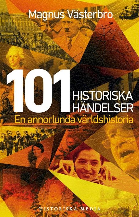 101 historiska h&auml;ndelser. En annorlunda v&auml;rldshistoria(Kobo/電子書)