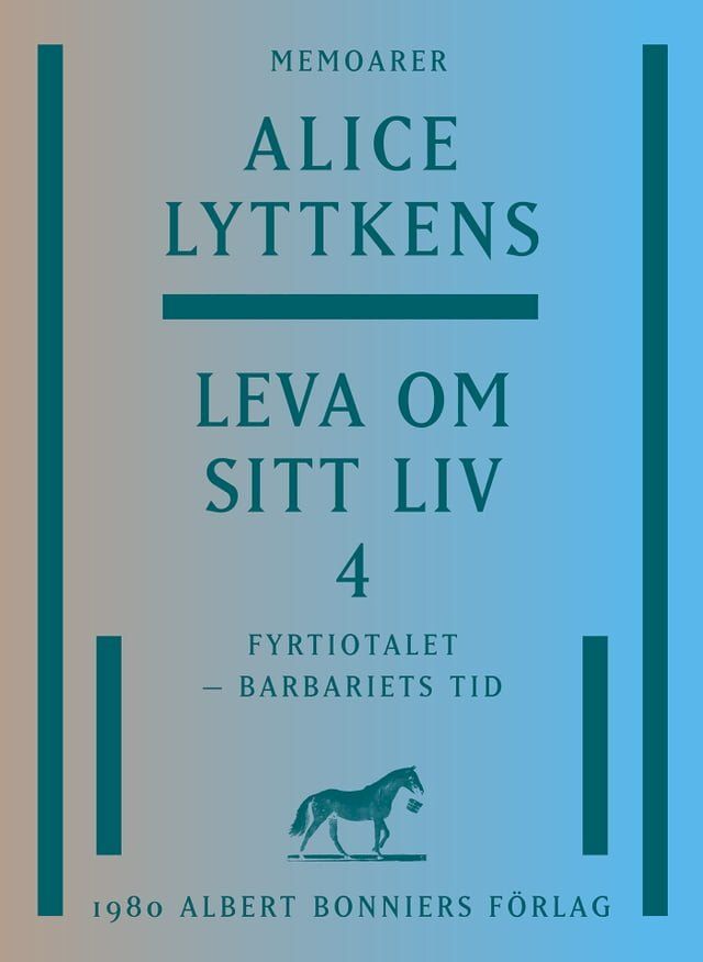  Leva om sitt liv. Del 4, Fyrtiotalet - barbariets tid(Kobo/電子書)