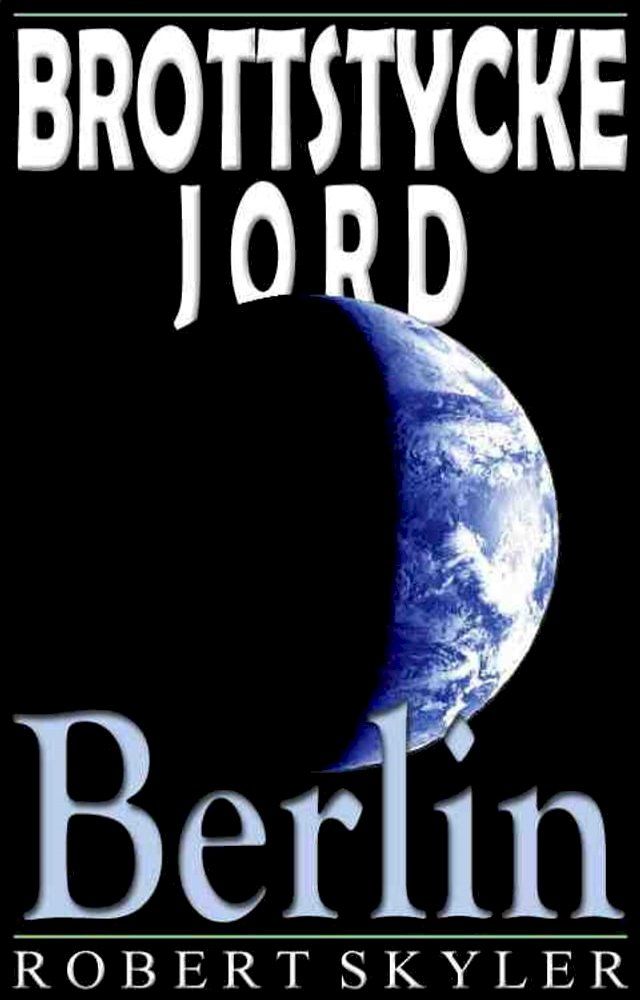  Brottstycke Jord - 004 - Berlin (Svenska Upplagan)(Kobo/電子書)