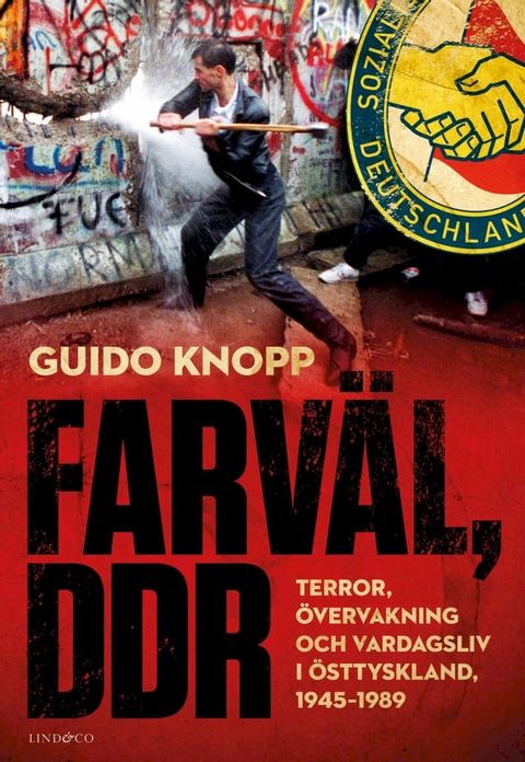 Farv&auml;l, DDR – Terror, &ouml;vervakning och vardagsliv i &Ouml;sttyskland, 1945–1989(Kobo/電子書)