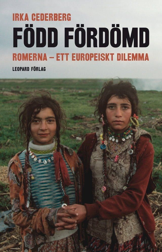  F&ouml;dd f&ouml;rd&ouml;md : romerna - ett europeiskt dilemma(Kobo/電子書)