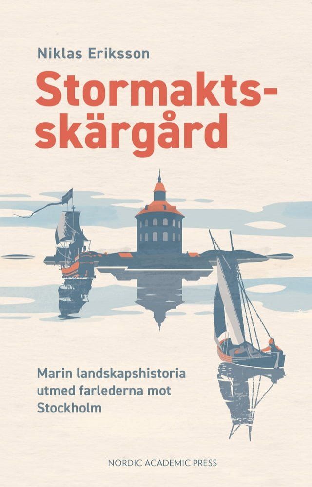  Stormaktsskärgård : Marin landskapshistoria utmed farlederna mot Stockholm(Kobo/電子書)