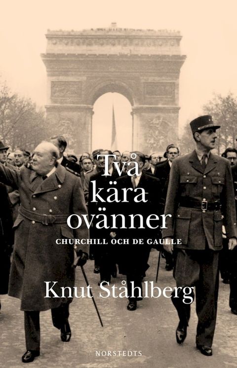 Tv&aring; k&auml;ra ov&auml;nner : Churchill och de Gaulle(Kobo/電子書)