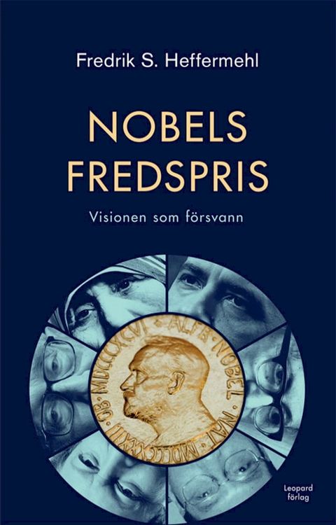 Nobels fredspris : Visionen som f&ouml;rsvann(Kobo/電子書)