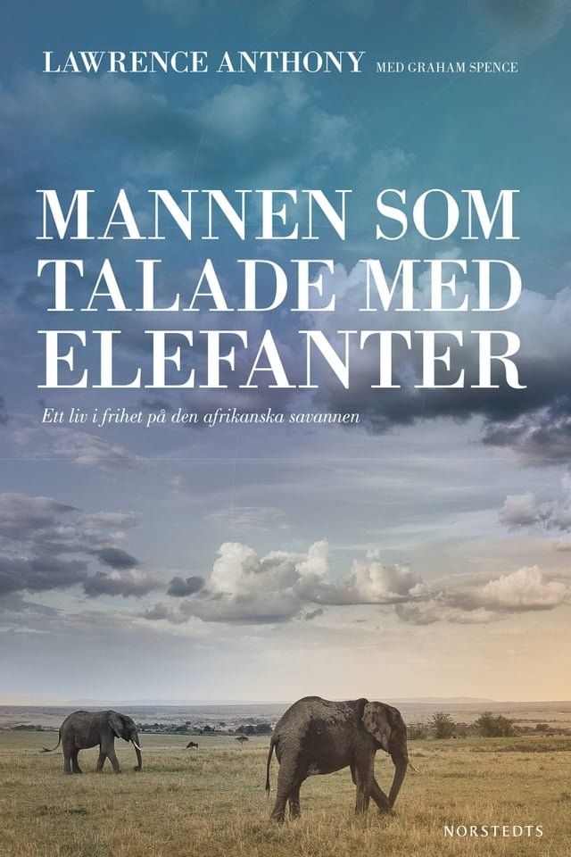  Mannen som talade med elefanter : ett liv i frihet p&aring; den afrikanska savannen(Kobo/電子書)