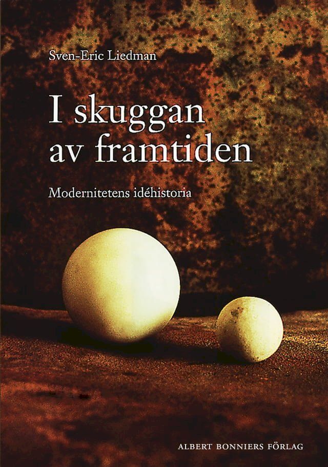  I skuggan av framtiden : modernitetens id&eacute;historia(Kobo/電子書)