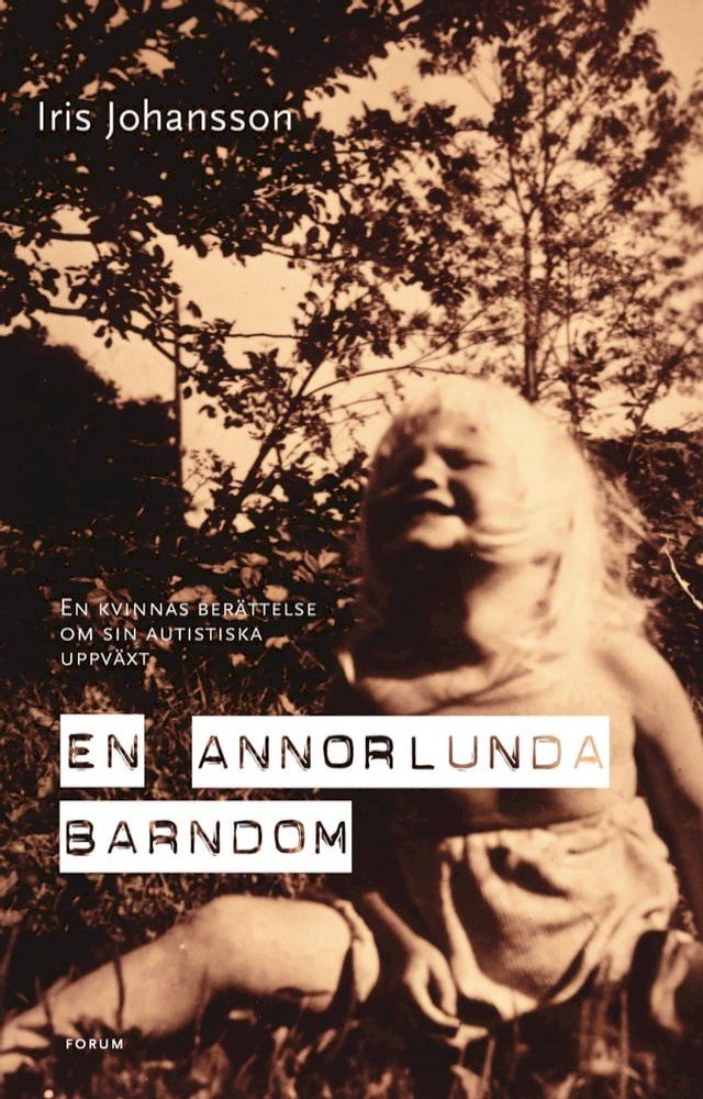  En annorlunda barndom : En kvinnas berättelse om sin autistiska uppväxt(Kobo/電子書)