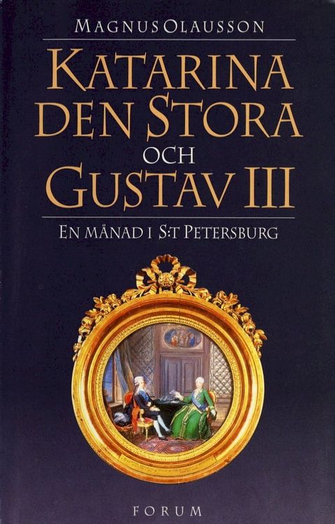 Katarina den stora och Gustav III : en m&aring;nad i S:t Petersburg(Kobo/電子書)