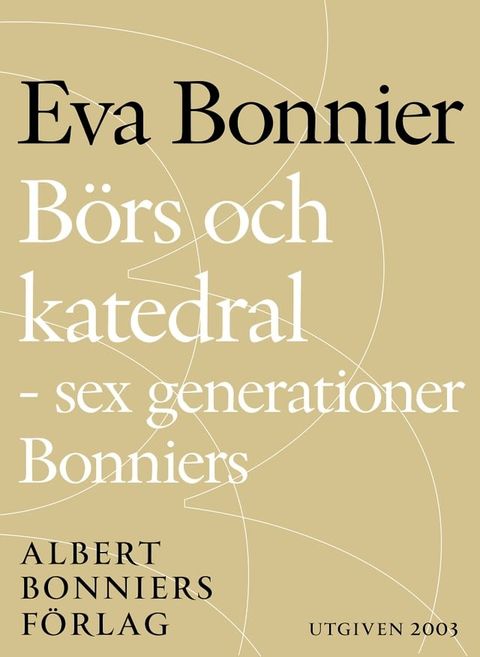 B&ouml;rs och katedral - sex generationer Bonniers(Kobo/電子書)