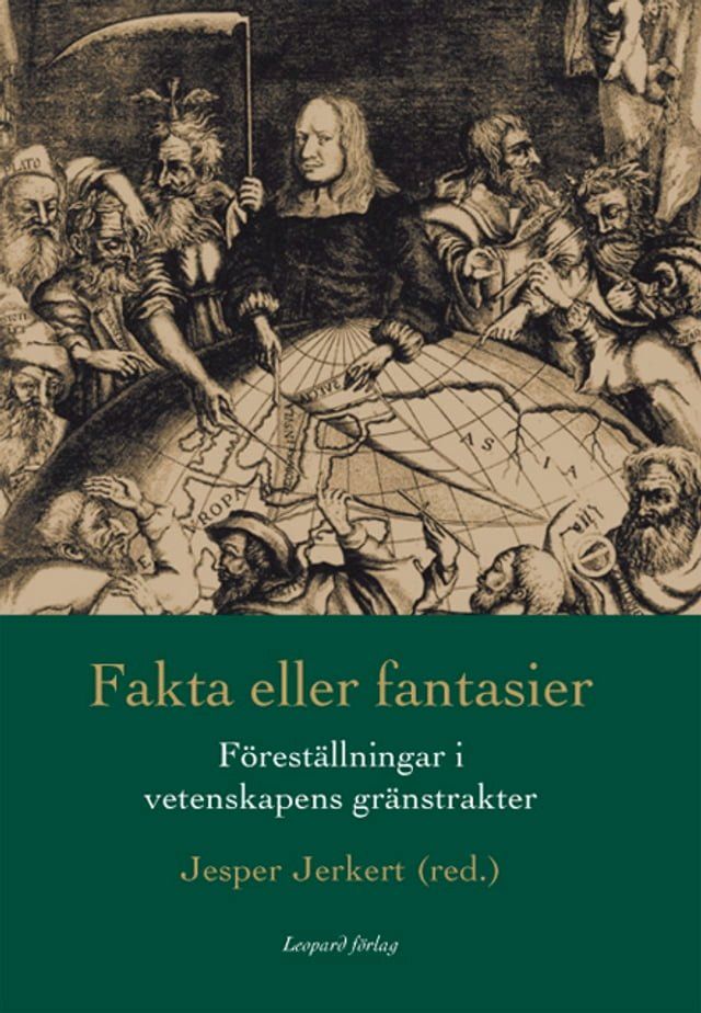  Fakta eller fantasier: f&ouml;rest&auml;llningar i vetenskapens gr&auml;nstrakter(Kobo/電子書)