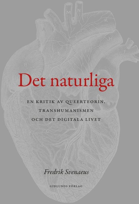 Det naturliga : en kritik av queerteorin, transhumanismen och det digitala livet(Kobo/電子書)