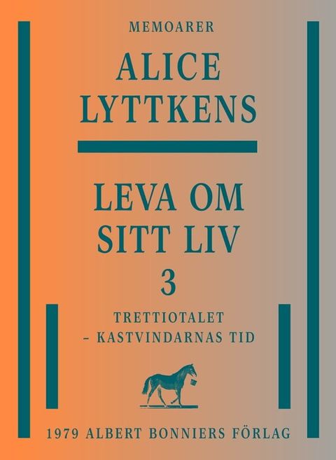 Leva om sitt liv. Del 3, Trettiotalet - kastvindarnas tid(Kobo/電子書)