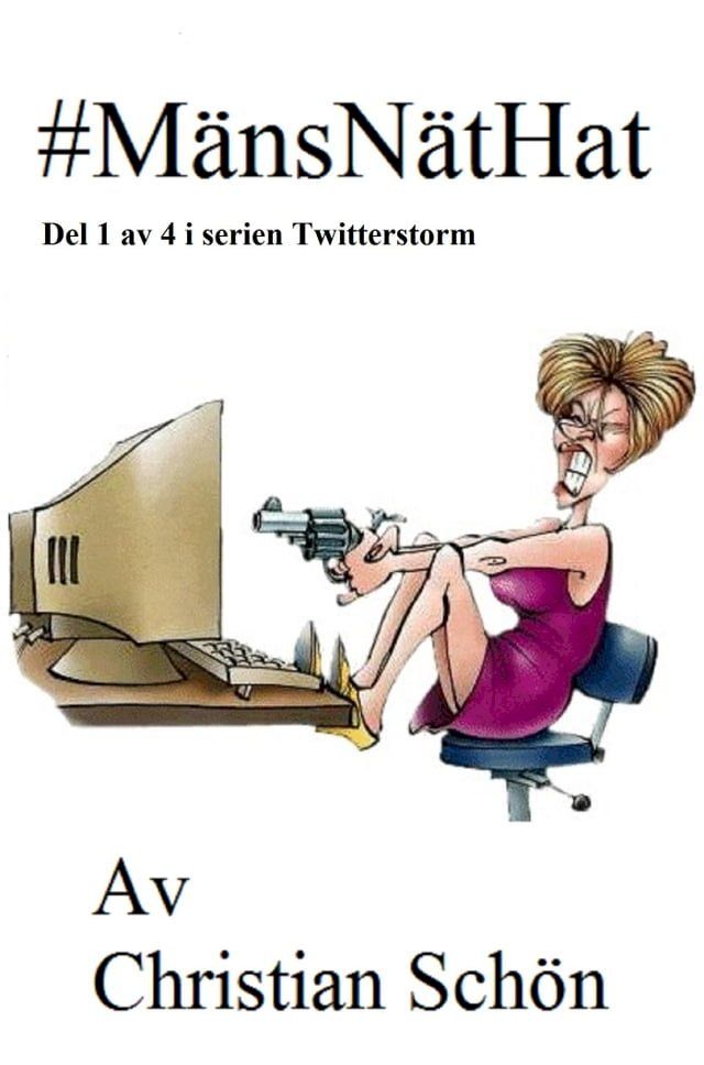  #MänsNätHat Del 1 av 4 i serien Twitterstorm(Kobo/電子書)