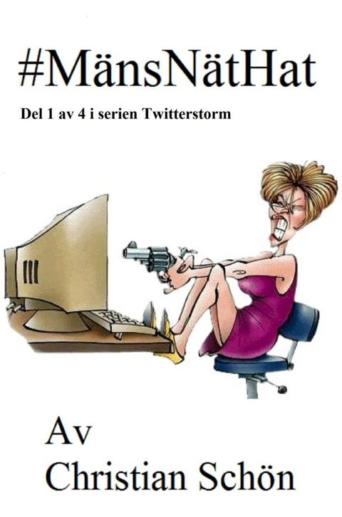 #M&auml;nsN&auml;tHat Del 1 av 4 i serien Twitterstorm(Kobo/電子書)