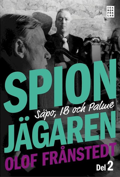 Spionj&auml;garen - Del 2 : S&auml;po, IB och Palme(Kobo/電子書)