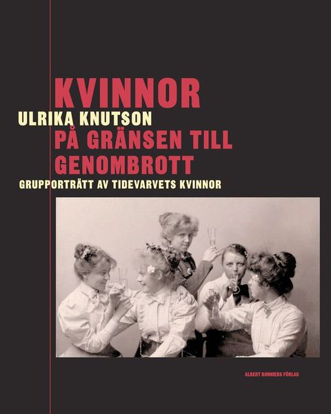 Kvinnor p&aring; gr&auml;nsen till genombrott : grupportr&auml;tt av Tidevarvets kvinnor(Kobo/電子書)