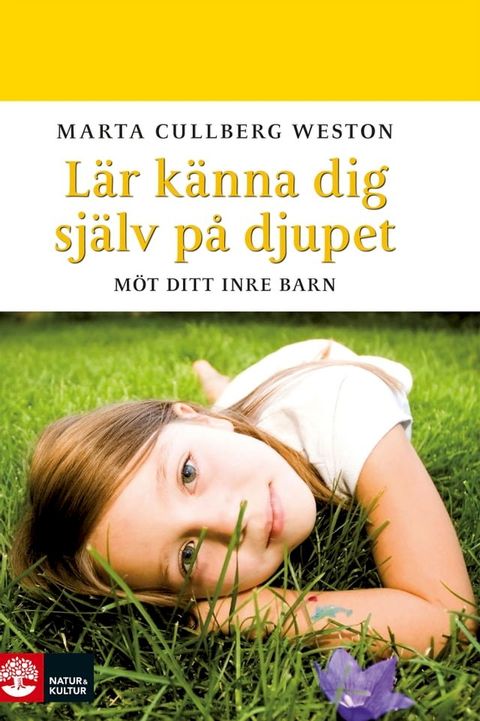 L&auml;r k&auml;nna dig sj&auml;lv p&aring; djupet; M&ouml;t ditt inre barn(Kobo/電子書)