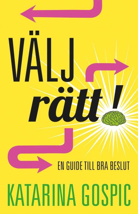 V&auml;lj r&auml;tt! : en guide till bra beslut(Kobo/電子書)