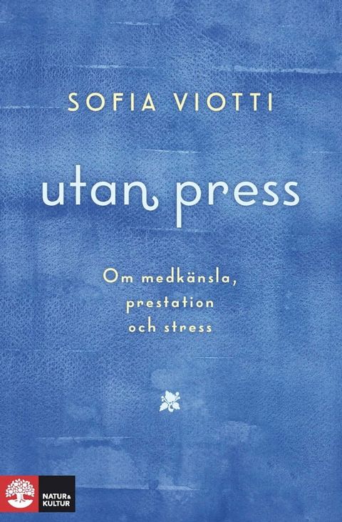 Utan press : Om medkänsla, prestation och stress(Kobo/電子書)