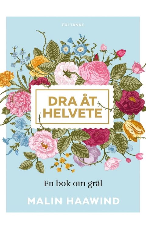 Dra &aring;t helvete : En bok om gr&auml;l(Kobo/電子書)