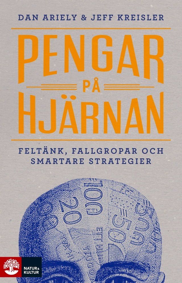  Pengar på hjärnan : Feltänk, fallgropar och smartare strategier(Kobo/電子書)