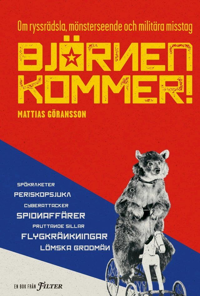  Björnen kommer! Om ryssrädsla, mönsterseende och militära misstag(Kobo/電子書)