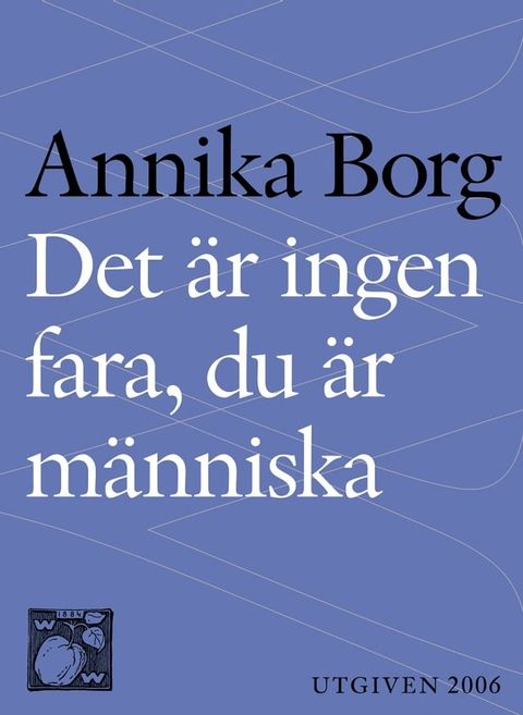 Det &auml;r ingen fara, du &auml;r m&auml;nniska : livsbetraktelser(Kobo/電子書)