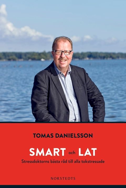 Smart och lat : stressdoktorns bästa råd till alla tokstressade(Kobo/電子書)