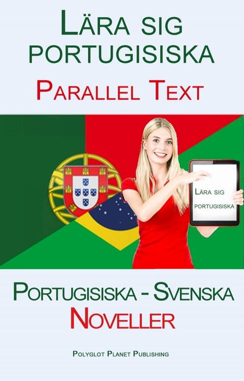 L&auml;ra sig portugisiska - Parallel Text - Noveller (Portugisiska - Svenska)(Kobo/電子書)